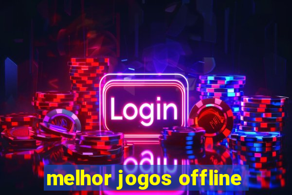 melhor jogos offline